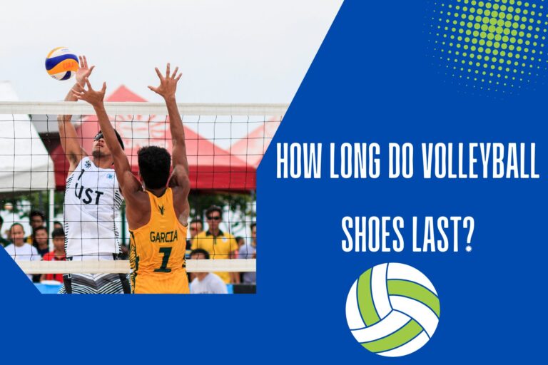 How long do volleyball shoes last? The Ultimate Guide