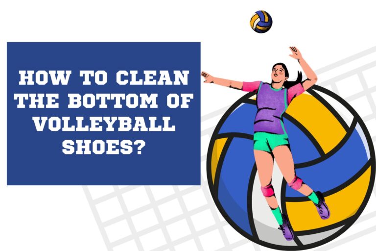 Expert Tips on How to Clean the Bottom of Volleyball Shoes?